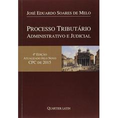 Imagem de Processo Tributário Administrativo e Judicial - José Eduardo Soares De Melo - 9788576748052