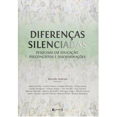 Imagem de Diferenças Silenciadas. Pesquisas em Educação, Preconceitos e Discriminações - Marcelo Andrade - 9788542103922