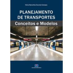 Imagem de Planejamento de Transportes - Conceitos e Modelos - Campos, Vânia Barcellos Gouvêa - 9788571933101