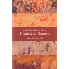 Imagem de Breve Passeio Pela Historia do Homem - Ivana Arruda Leite - 9788566887365