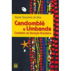 Imagem de Candomble e Umbanda - Caminhos da Devoção Brasileira - 2ª Edição - Da Silva, Vagner Goncalves - 9788587478108