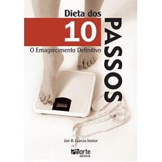 Imagem de Dieta dos 10 Passos - O Emagrecimento Definitivo - Garcia Júnior, Jair R. - 9788576550921