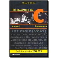 Imagem de Programando em C - Volume I - Fundamentos - Inclui o Padrão Iso C99 - Ulysses De Oliveira - 9788573936599