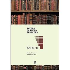 Imagem de Anos 50 - Col. Roteiro da Poesia Brasileira - Seffrin, André - 9788526011526