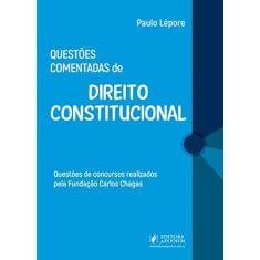 Imagem de Questões Comentadas de Direito Constitucional - Paulo Lépore - 9788544223826