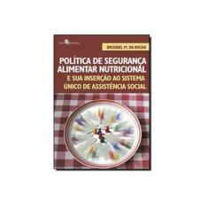 Imagem de Política De Segurança Alimentar Nutricional E Sua Inserção Ao Sistema Único De Assistência Social - Brizabel Muller Da Rocha - 9788581480404