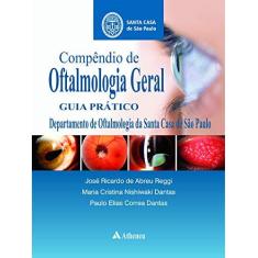 Imagem de Compêndio de Oftalmologia Geral: Guia Prático - Jos&#233; Ricardo De Abreu Reggi - 9788538807131