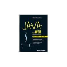 Imagem de Java Para Web. Desenvolvimento de Aplicações - William Pereira Alves - 9788536514864