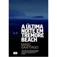 Imagem de A Última Noite Em Tremore Beach - Santiago, Mikel - 9788556510297