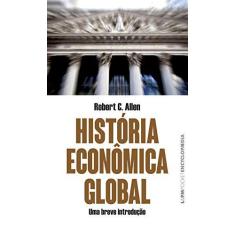 Imagem de História Econômica Global - Robert C. Allen - 9788525436740