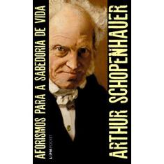 Imagem de Aforismos Para a Sabedoria de Vida - Volume 1. Coleção L&PM Pocket - Arthur Schopenhauer - 9788525437181
