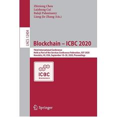 Imagem de Blockchain - Icbc 2020: Third International Conference, Held as Part of the Services Conference Federation, Scf 2020, Honolulu, Hi, Usa, September 18-20, 2020, Proceedings: 12404