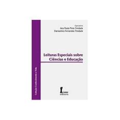 Imagem de Leituras Especiais Sobre Ciências e Educação - Trindade, Ana Paula Pires; Trindade, Diamantino Fernandes - 9788527410335