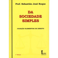 Imagem de Da Sociedade Simples - Col. Elementos de Direito - Roque, Sebastião José - 9788527411721