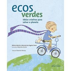 Imagem de Ecos Verdes - Ideias Criativas Para Salvar o Planeta - Martin, Mónica; Pavez, María De Los Angeles - 9788582750476
