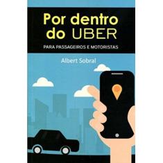 Imagem de eBook Por dentro do UBER: para passageiros e motoristas - Albert Sobral - 9788541112406