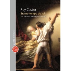 Imagem de Era No Tempo do Rei - Um Romance da Chegada da Corte - Edição de Bolso - Castro, Ruy - 9788539003075