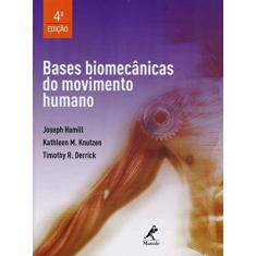 Imagem de Bases Biomecânicas do Movimento Humano - 4ª Ed. 2016 - Derrick, Timothy R.; Hamill, Joseph; Knutzen, Kathleen M. - 9788520446706