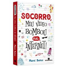 Imagem de Socorro, Meu Vídeo Bombou na Internet! - Bates, Marni - 9788528616866