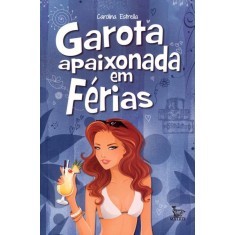 Imagem de Garota Apaixonada Em Férias - Estrella, Carolina - 9788563536822