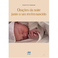 Imagem de Orações da Noite Junto a um Recém-nascido - 3ª Ed. - Garneau,jean-yves - 9788527610995