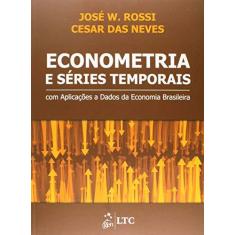 Imagem de Econometria e Séries Temporais - Cesar Das Neves, José W. Rossi - 9788521622826