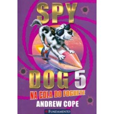 Imagem de Spy Dog 5 - Na Cola do Foguete - Cope, Andrew - 9788576767558