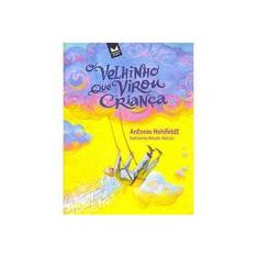 Imagem de O Velhinho Que Virou Criança - 2ª Ed. - Hohlfeldt, Antonio - 9788572722629