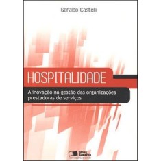 Imagem de Hospitalidade - A Inovação na Gestão das Organizações Prestadoras de Serviços - Castelli, Geraldo - 9788502098312