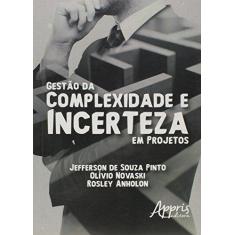 Imagem de Gestão da Complexidade e Incerteza em Projetos - Jefferson De Souza Pinto - 9788547310165