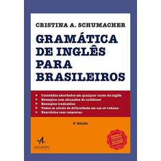 Imagem de Gramática de Inglês Para Brasileiros - Cristina A. Schumacher - 9788550802770