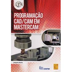 Imagem de Programação Cad Cam em Mastercam - Joaquim Rocha - 9789727228423