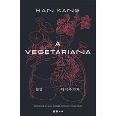 Imagem de A Vegetariana - Kang,han - 9788588808287