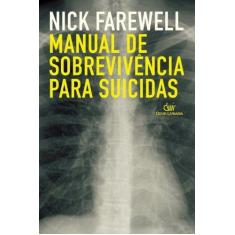 Imagem de Manual de Sobrevivência para Suicidas - Farewell, Nick - 9788575324264
