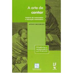 Imagem de A Arte de Contar - História de Matemática e Educação Matemática - Brolezzi, Antonio Carlos - 9788578612740