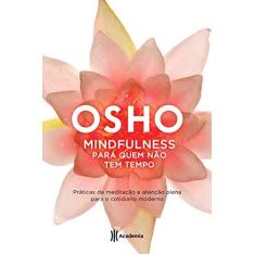 Imagem de Mindfulness Para Quem Não Tem Tempo - Osho - 9788542210477
