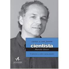 Imagem de Cartas a Um Jovem Cientista. O Universo, a Vida e Outras Paixões - Marcelo Gleiser - 9788550801582