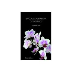 Imagem de O Colecionador de Sonhos - Orlando Reis - 9789895148684