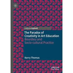 Imagem de The Paradox of Creativity in Art Education: Bourdieu and Socio-Cultural Practice
