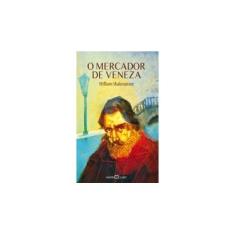 Imagem de O Mercador de Veneza - Col. A Obra - Prima de Cada Autor - 2ª Ed. 2013 - Shakespeare, William - 9788572328715