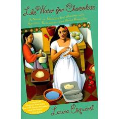 Imagem de Like Water for Chocolate: A Novel in Monthly Installments with Recipes, Romances, and Home Remedies - Capa Comum - 9780385420174