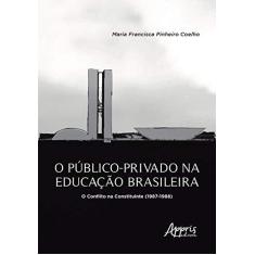 Imagem de O Público-Privado na Educação Brasileira: O Conflito na Constituinte (1987-1988)