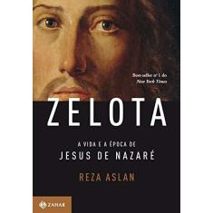Imagem de Zelota: A Vida E A Época De Jesus E Nazaré - Reza Aslan - 9788537811528