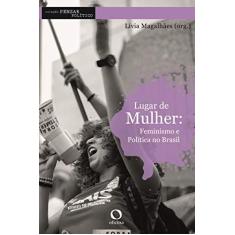 Imagem de Lugar de Mulher. Feminismo e Política no Brasil - Lívia Magalhães - 9788595000087