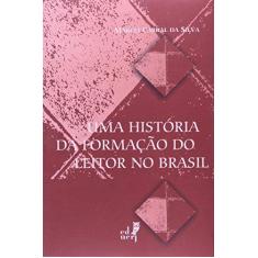 Imagem de Uma História da Formação do Leitor no Brasil - Marcia Cabral Silva - 9788575111468