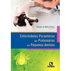 Imagem de Enfermidades Parasitárias por Protozoários em Pequenos Animais - Cláudia De Mello Ribeiro - 9788584110124