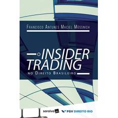 Imagem de O Insider Trading no Direito Brasileiro - Francisco Antunes Maciel Müssnich - 9788547213718