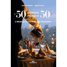 Imagem de 50 Restaurantes Com Mais de 50 - 5 Décadas da Gastronomia Paulistana - Rueda, Janaina - 9788506081136