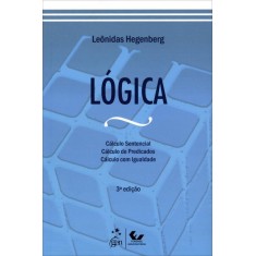 Imagem de Lógica - o Cálculo Sentencial - Cálculo de Predicados e Cálculo Com Igualdade - 3ª Ed. 2012 - Hegenberg, Leonidas - 9788530939205