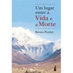 Imagem de Um Lugar Entre a Vida e a Morte - Portier, Bruno - 9788565907033